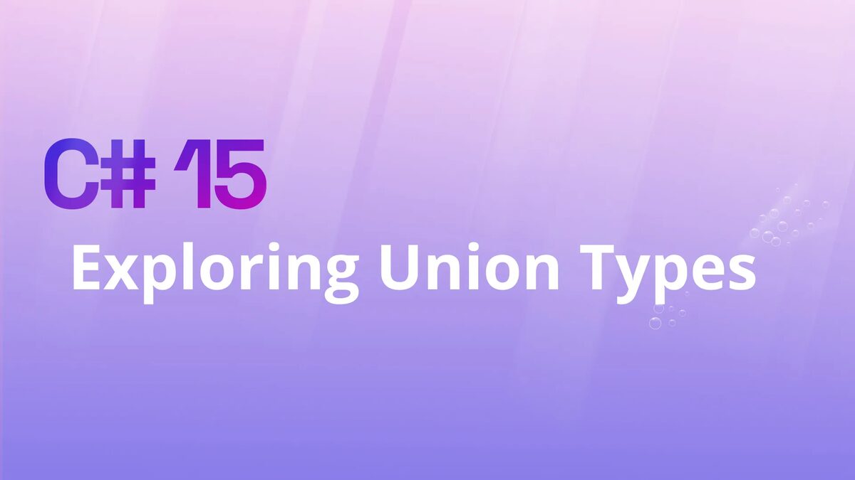C# 15 union types announcement graphic from the Microsoft .NET Blog
