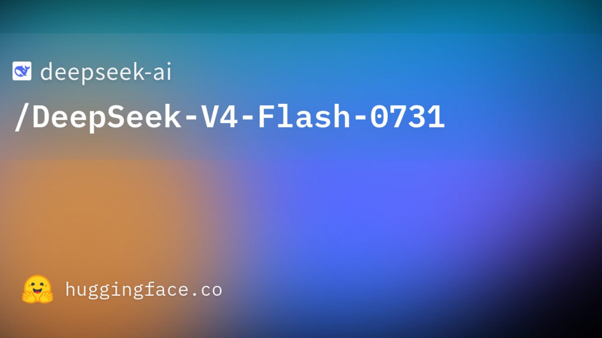 The Hugging Face model page card for deepseek-ai/DeepSeek-V4-Flash-0731, showing the DeepSeek whale logo and the repository name